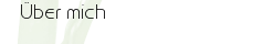 Über mich